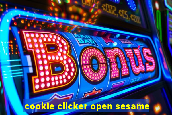 cookie clicker open sesame